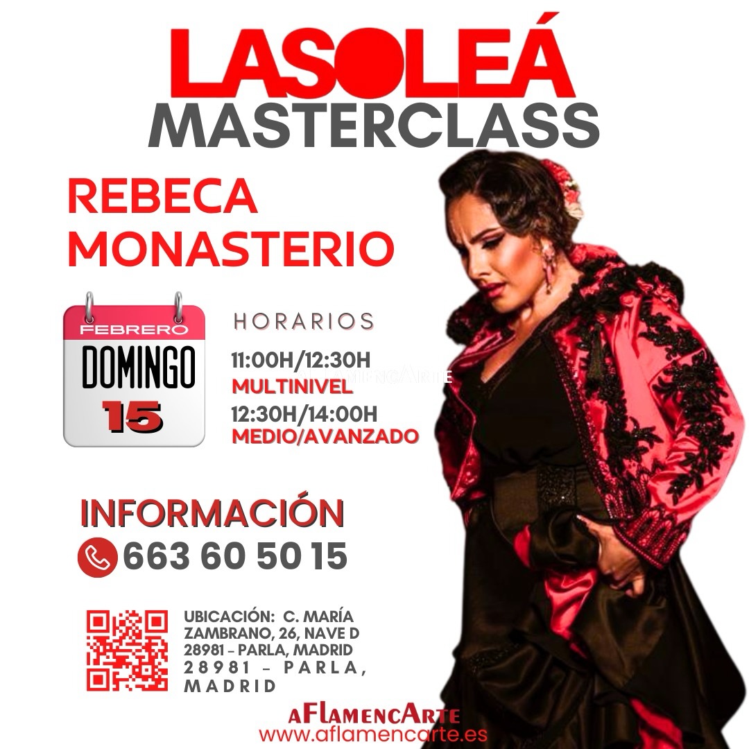 🔥 LASOLEÁ MASTERCLASS 🔥
Con Rebeca Monasterio 💃

📅 Domingo 15 de febrero
⏰ 11:00–12:30 · Multinivel
⏰ 12:30–14:00 · Medio / Avanzado

📍 AFlamencArte
C/ María Zambrano, 26 · Nave D
28981 · Parla (Madrid)

Una masterclass imprescindible para profundizar en la Soleá, el compás, la expresión y el baile con una gran artista.

📲 Información y reservas: 663 60 50 15
🌐 www.aflamencarte.es

⚠️ Plazas limitadas
