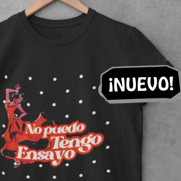 Camiseta "No Puedo, Tengo Ensayo" – Excusa Flamenca Oficial